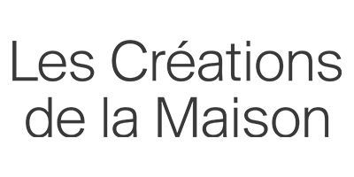Les Créations de la Maison